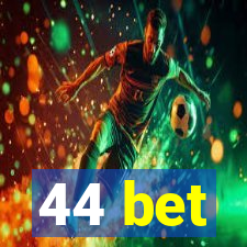 44 bet